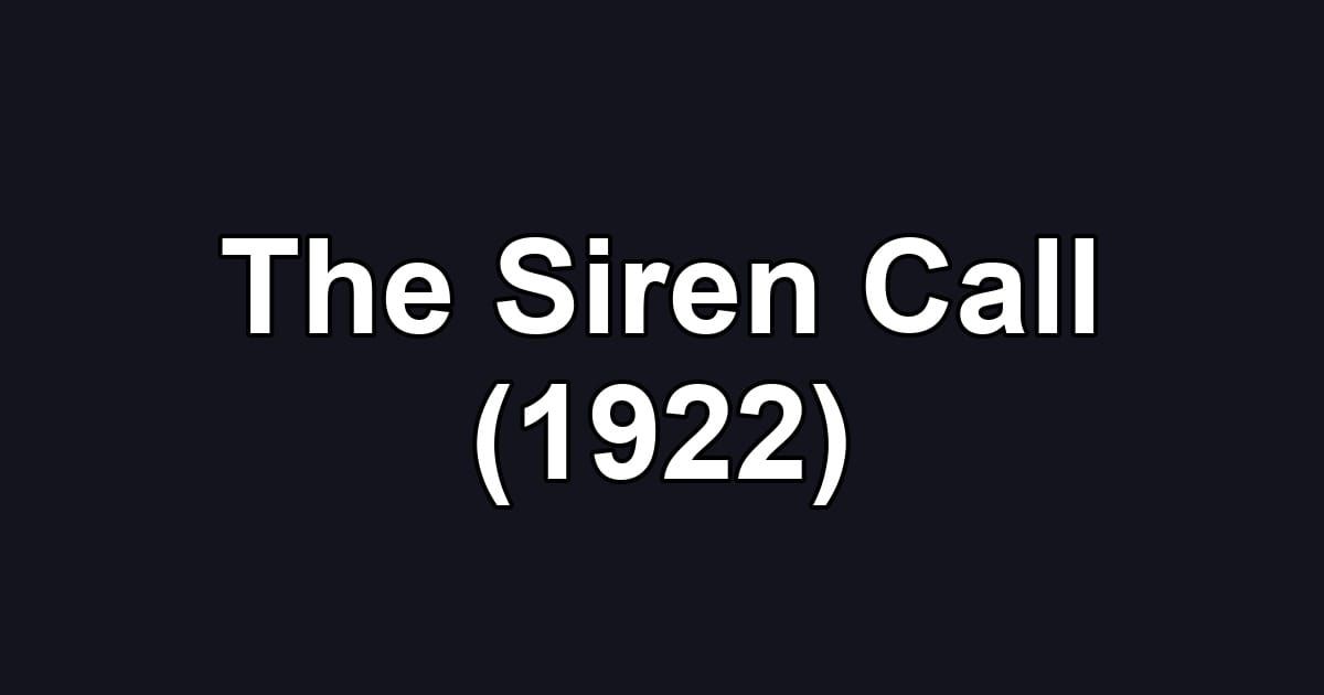 The Siren Call (1922)