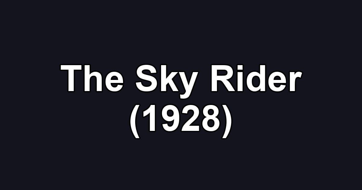 The Sky Rider (1928)