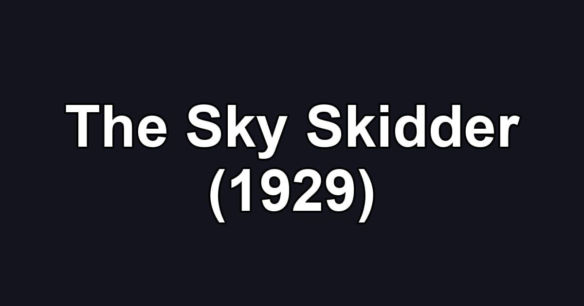 The Sky Skidder (1929)