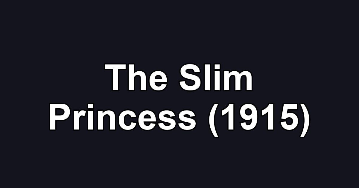 The Slim Princess (1915)