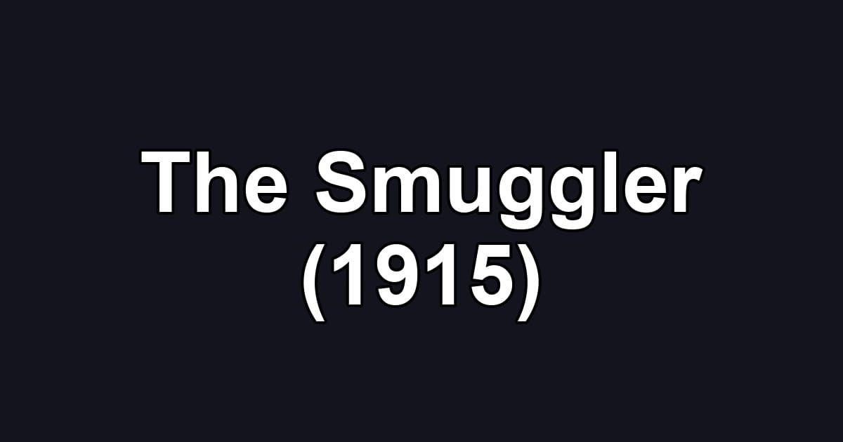 The Smuggler (1915)