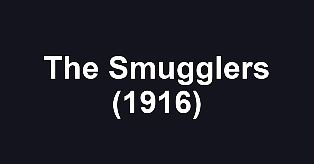 The Smugglers (1916)