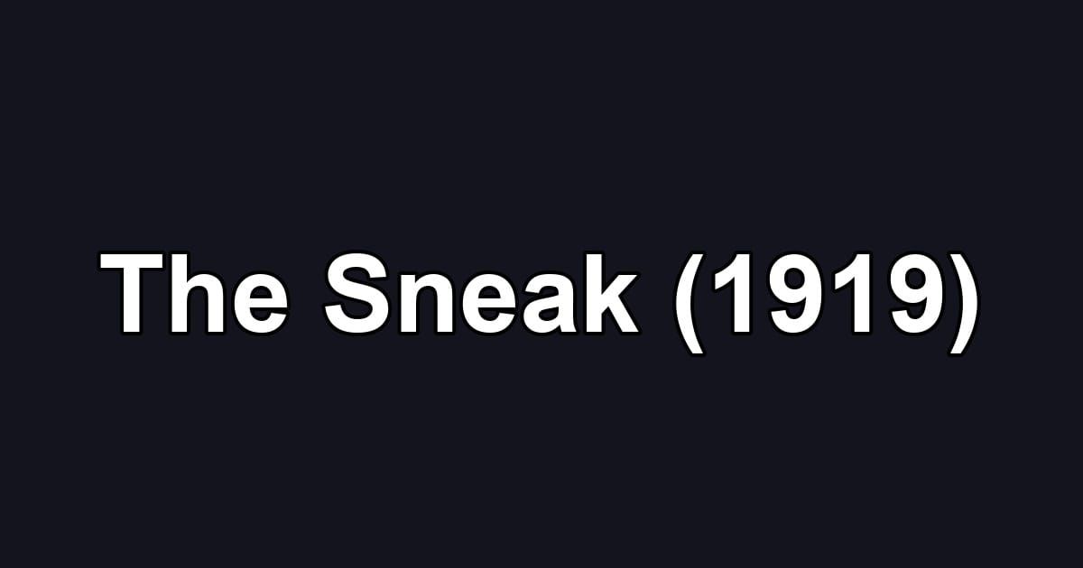 The Sneak (1919)