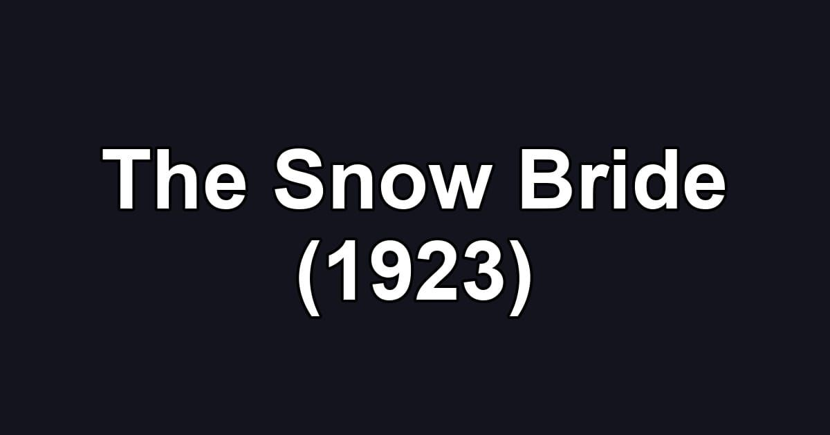 The Snow Bride (1923)