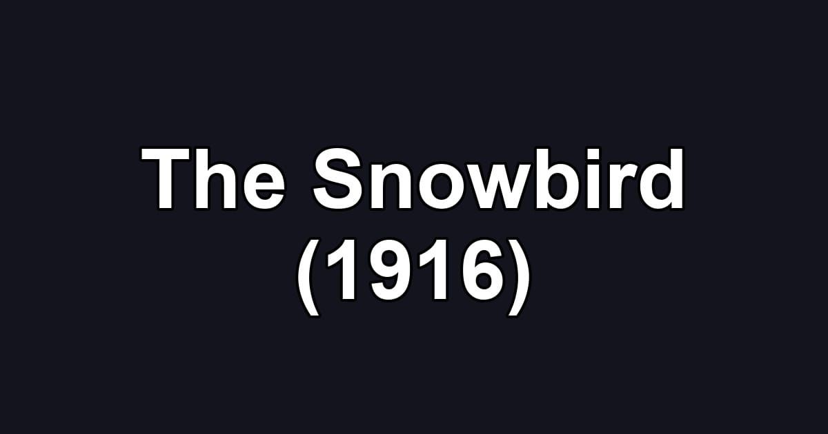 The Snowbird (1916)