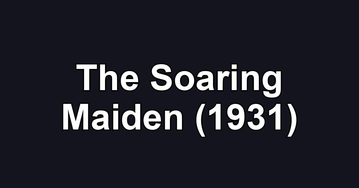 The Soaring Maiden (1931)