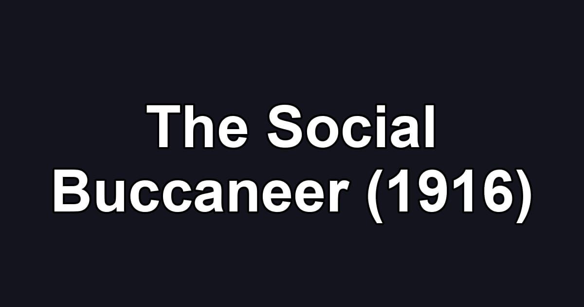 The Social Buccaneer (1916)