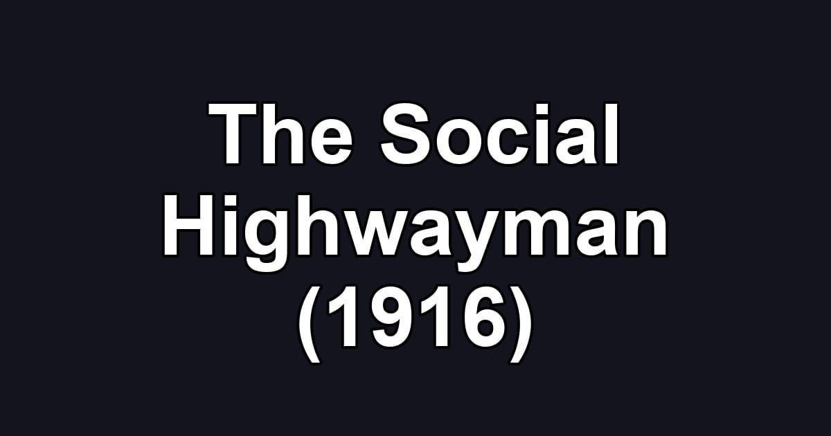 The Social Highwayman (1916)