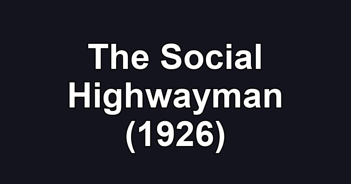The Social Highwayman (1926)