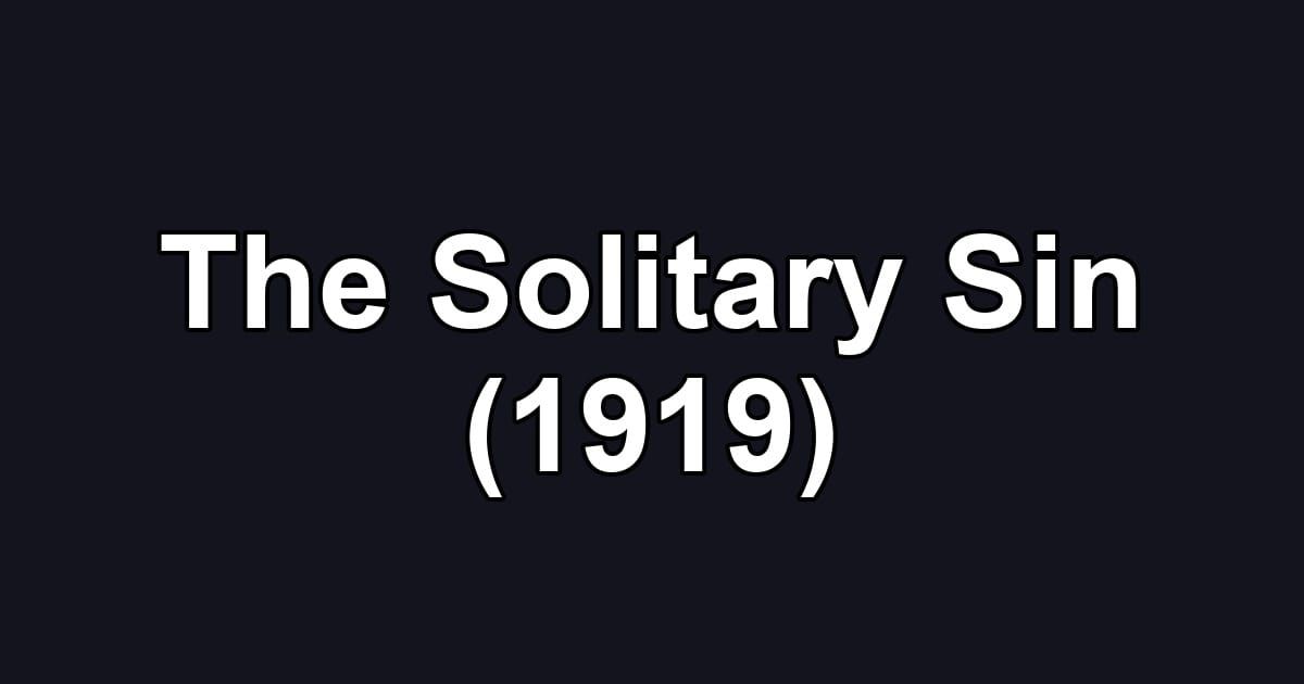 The Solitary Sin (1919)