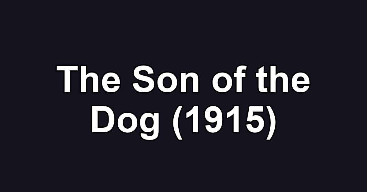 The Son of the Dog (1915)