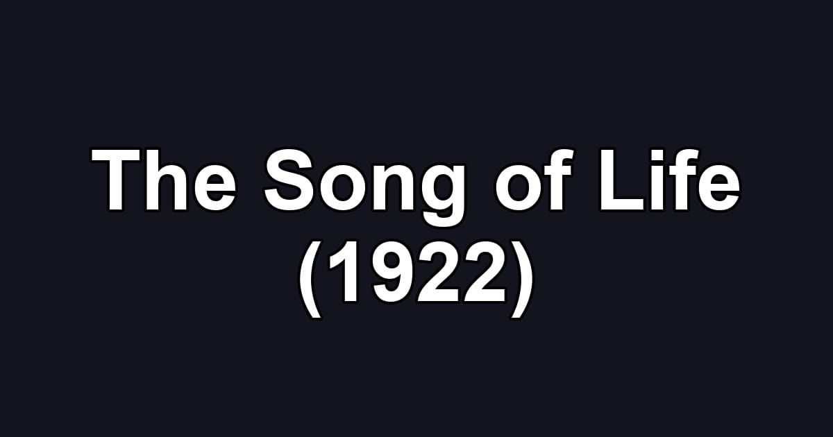 The Song of Life (1922)