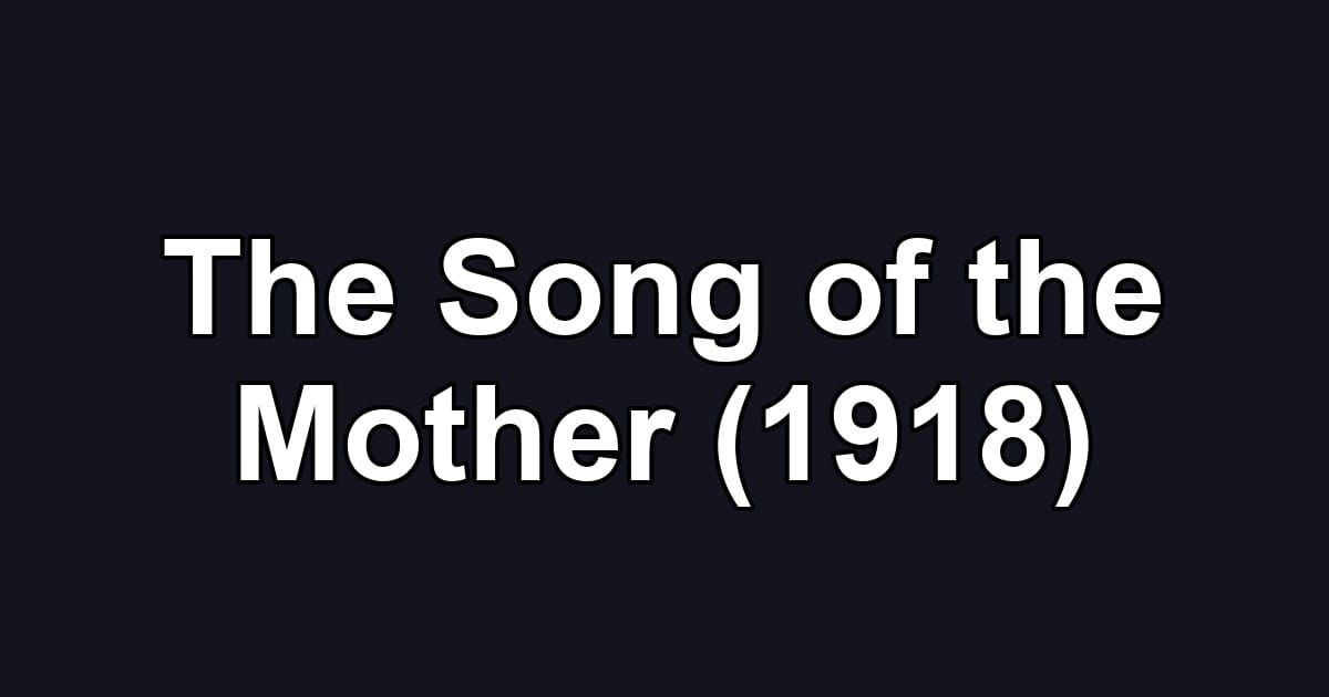 The Song of the Mother (1918)