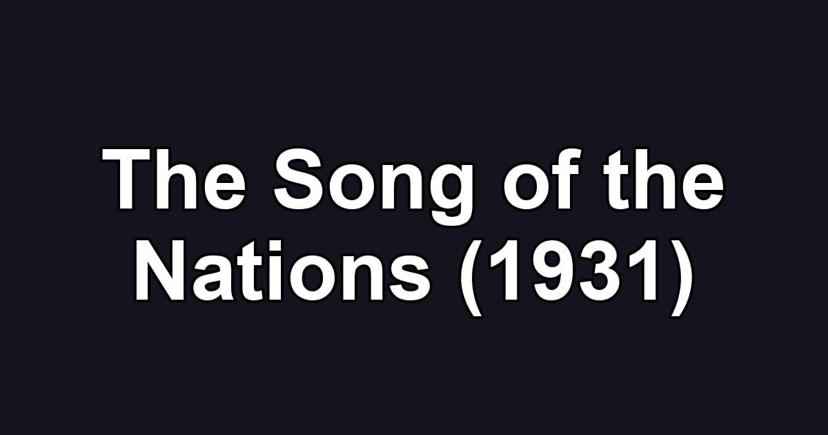 The Song of the Nations (1931)