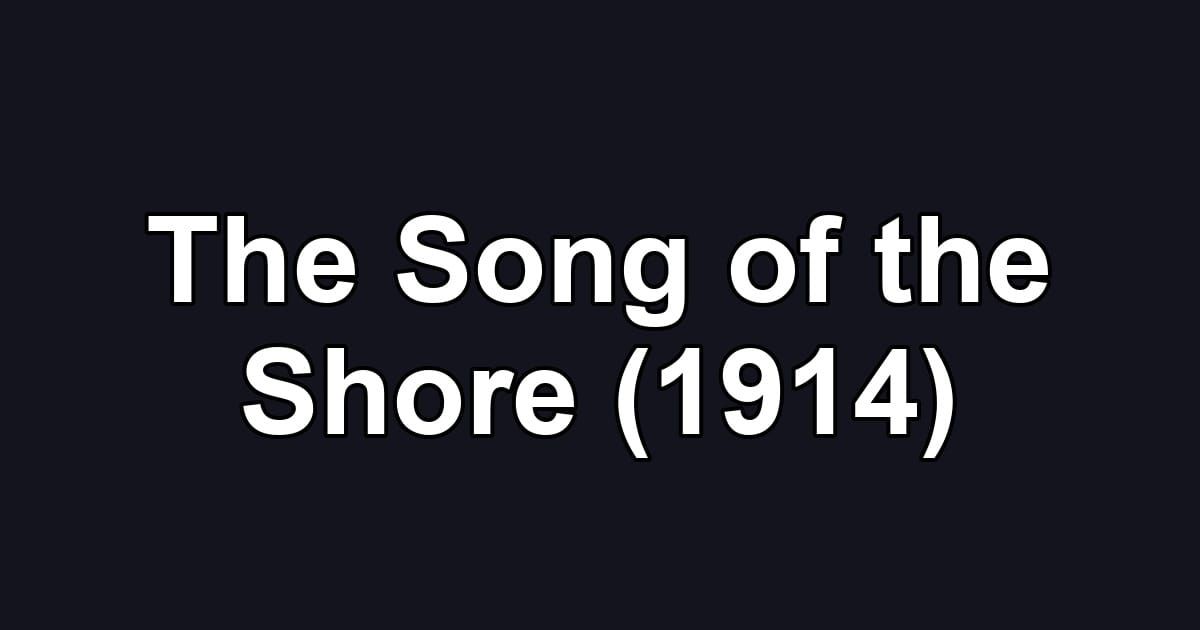 The Song of the Shore (1914)