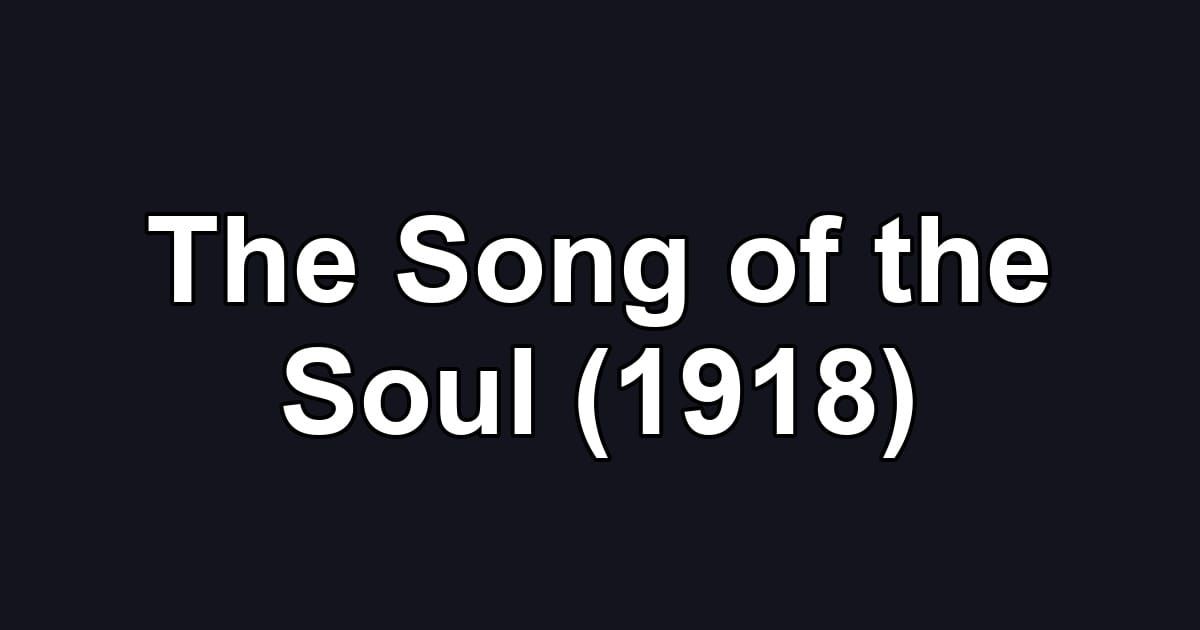 The Song of the Soul (1918)