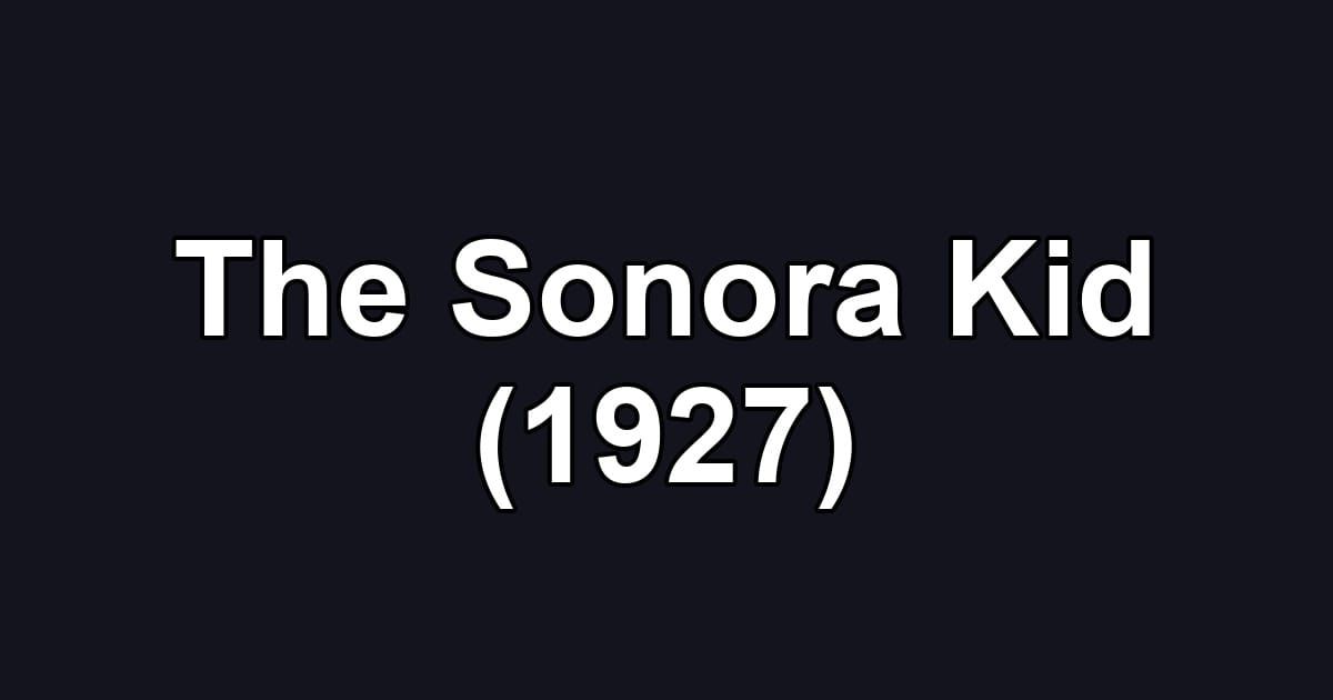 The Sonora Kid (1927)