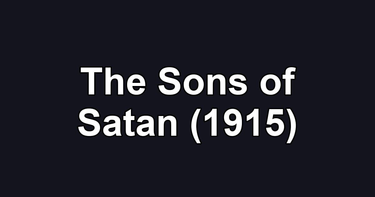 The Sons of Satan (1915)