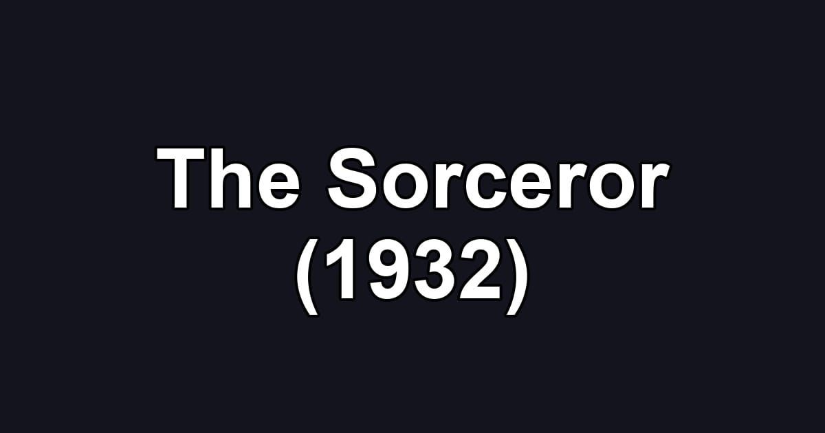 The Sorceror (1932)