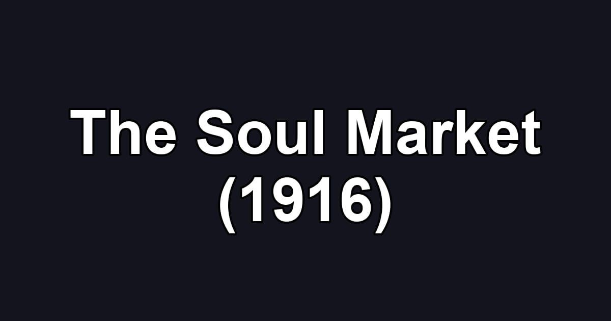 The Soul Market (1916)