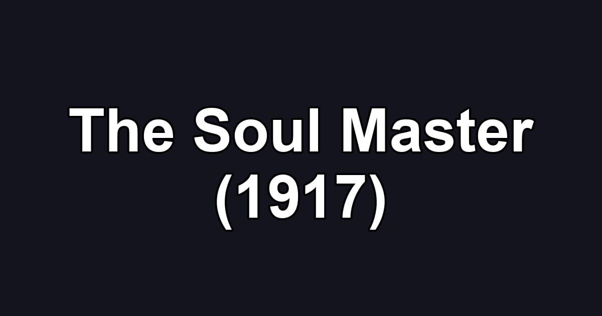 The Soul Master (1917)