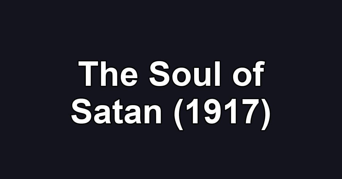 The Soul of Satan (1917)