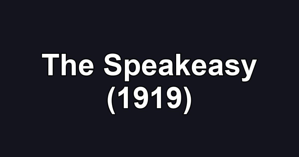 The Speakeasy (1919)