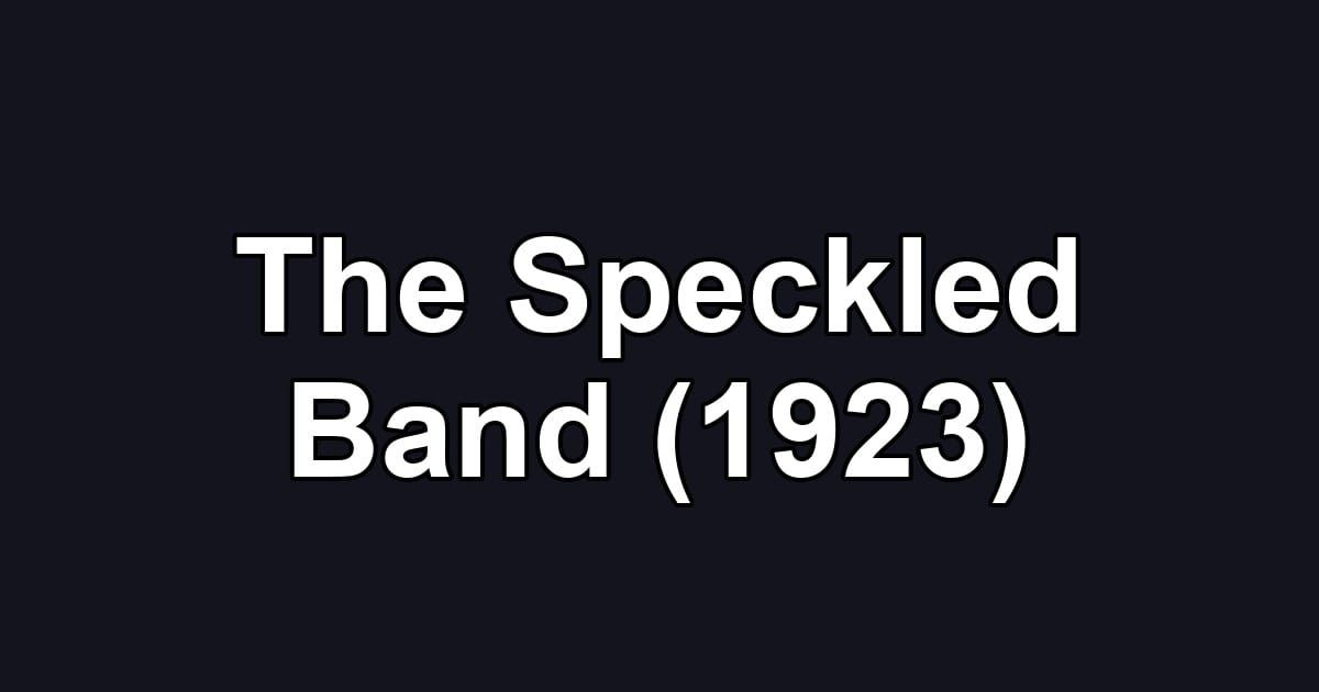 The Speckled Band (1923)