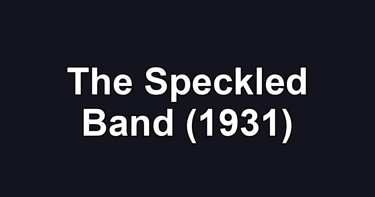 The Speckled Band (1931)