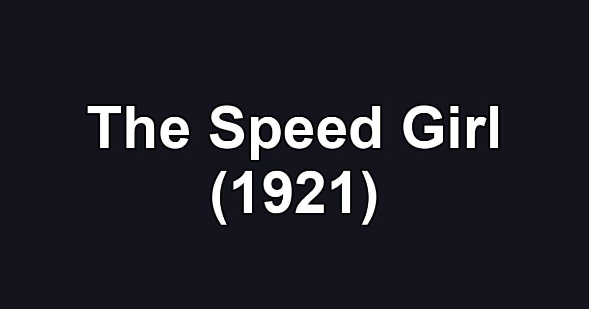 The Speed Girl (1921)