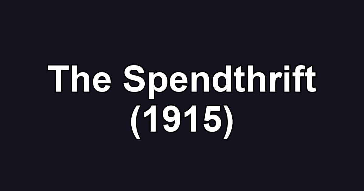 The Spendthrift (1915)