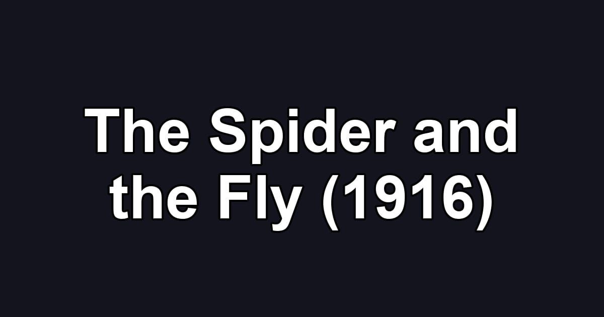 The Spider and the Fly (1916)