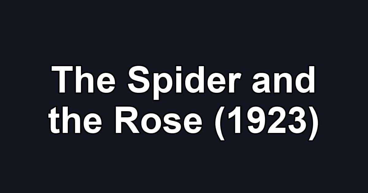 The Spider and the Rose (1923)