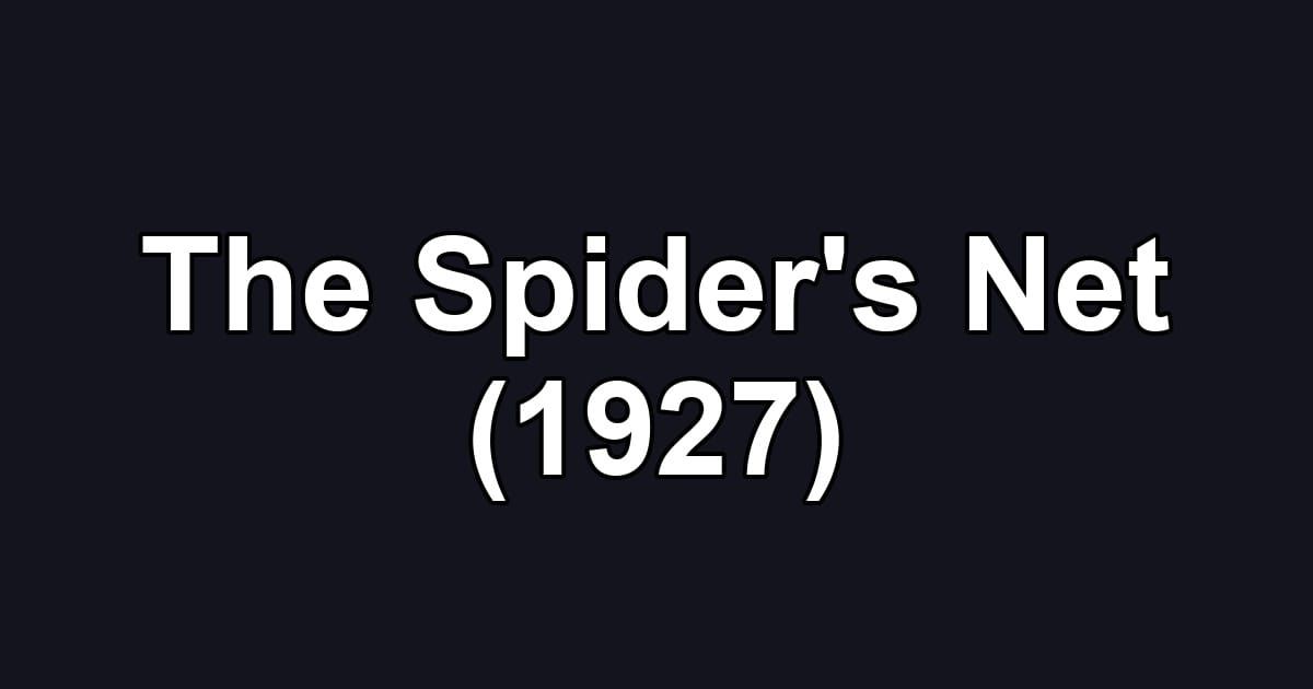 The Spider's Net (1927)