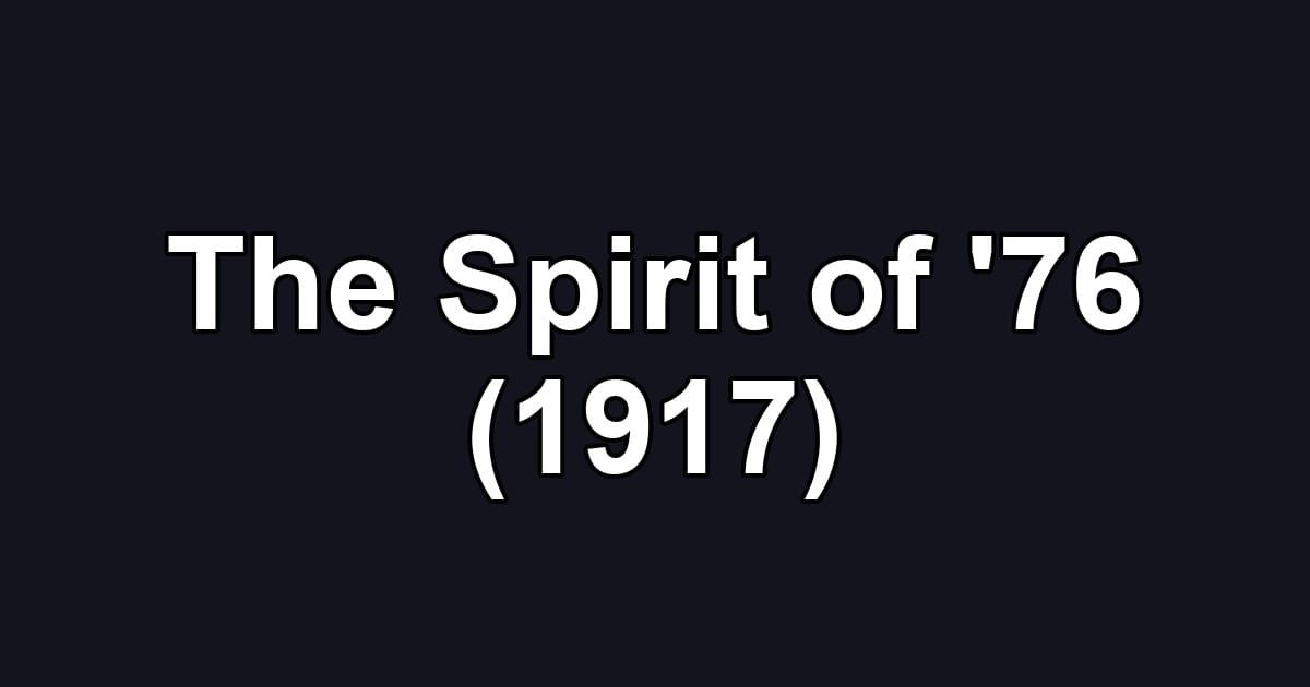 The Spirit of '76 (1917)