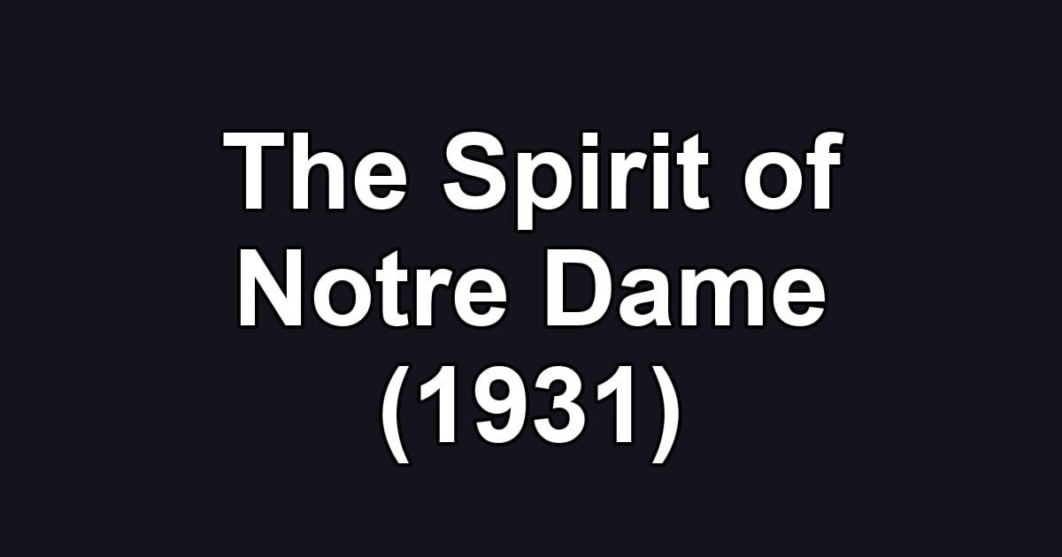 The Spirit of Notre Dame (1931)