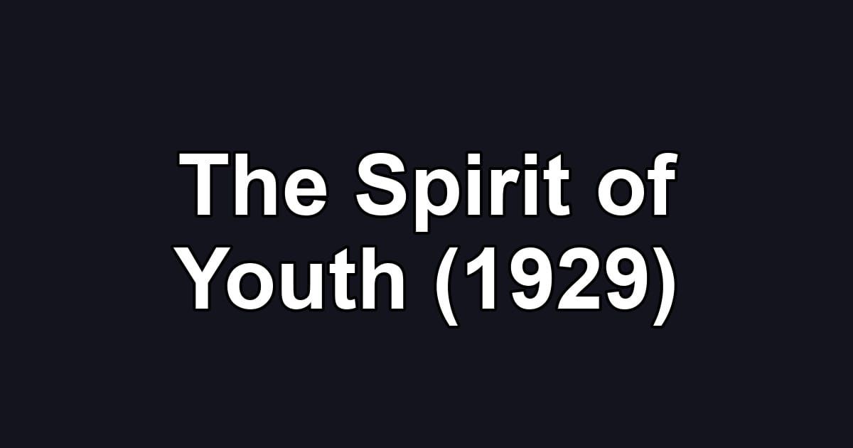 The Spirit of Youth (1929)