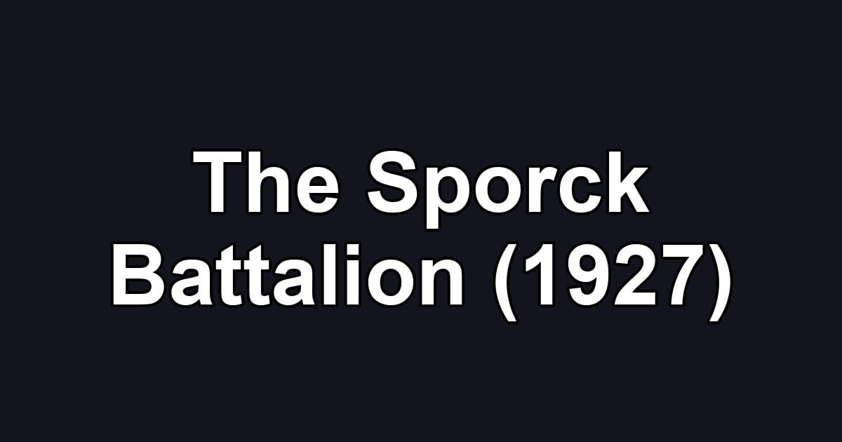 The Sporck Battalion (1927)