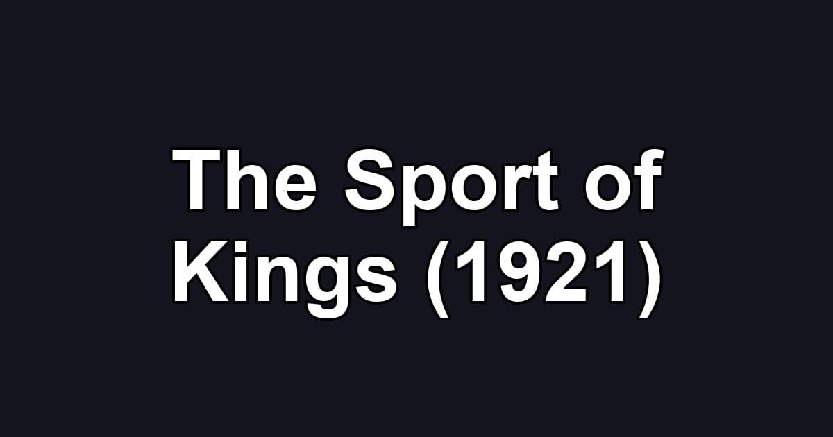 The Sport of Kings (1921)