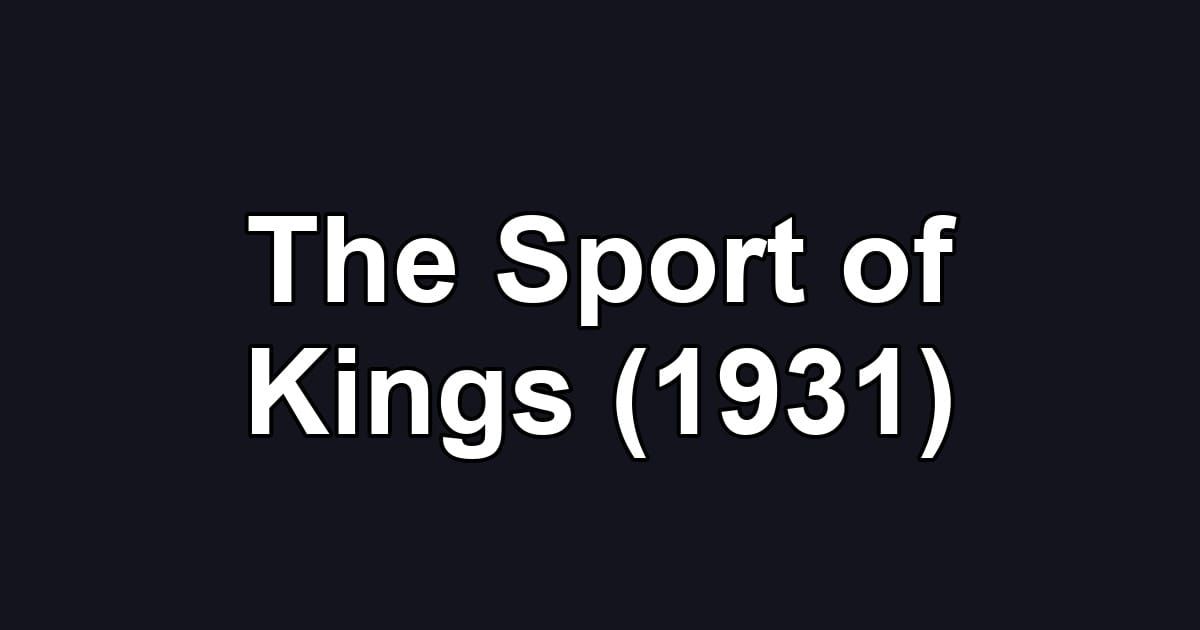 The Sport of Kings (1931)
