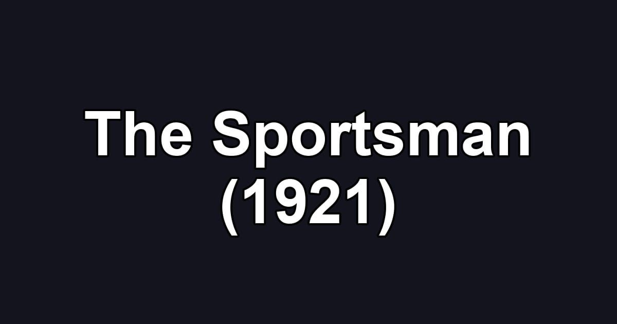 The Sportsman (1921)