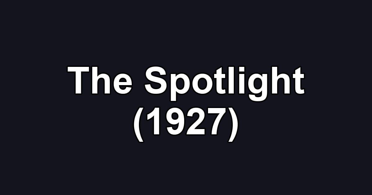 The Spotlight (1927)
