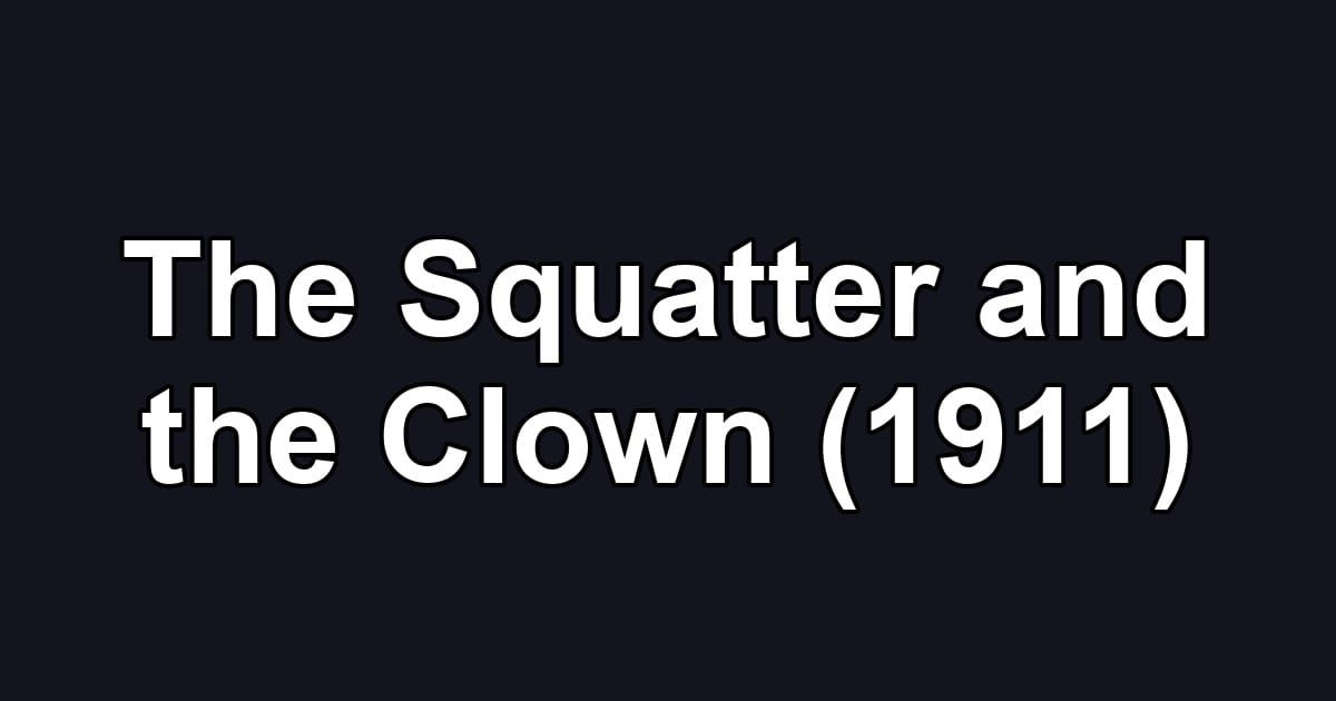 The Squatter and the Clown (1911)