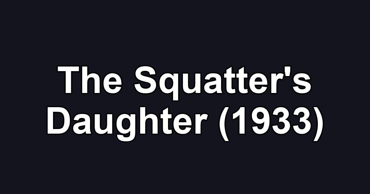 The Squatter's Daughter (1933)