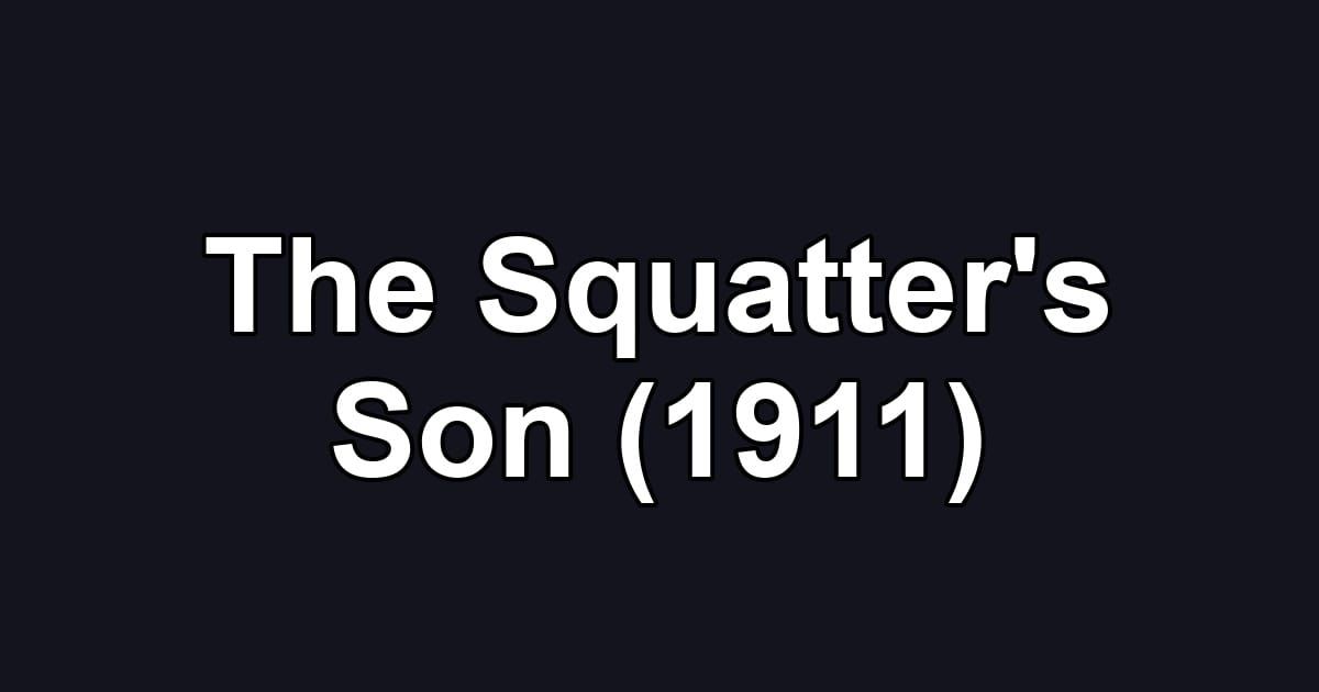 The Squatter's Son (1911)