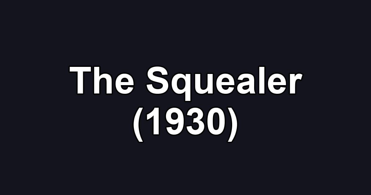 The Squealer (1930)
