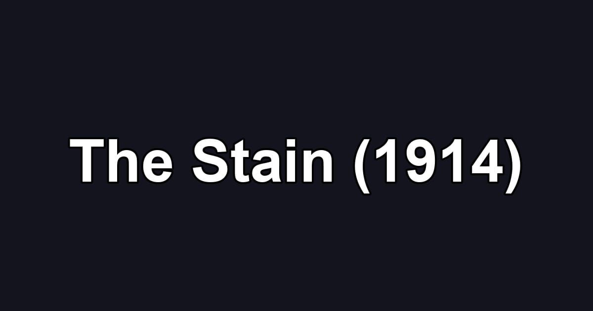 The Stain (1914)