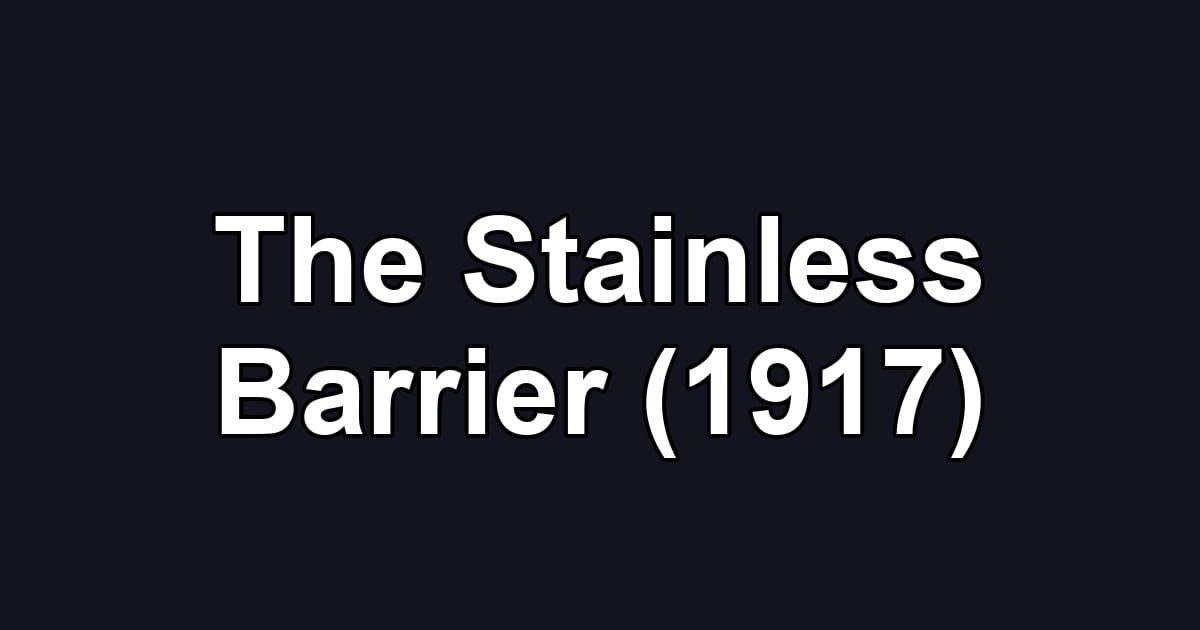 The Stainless Barrier (1917)