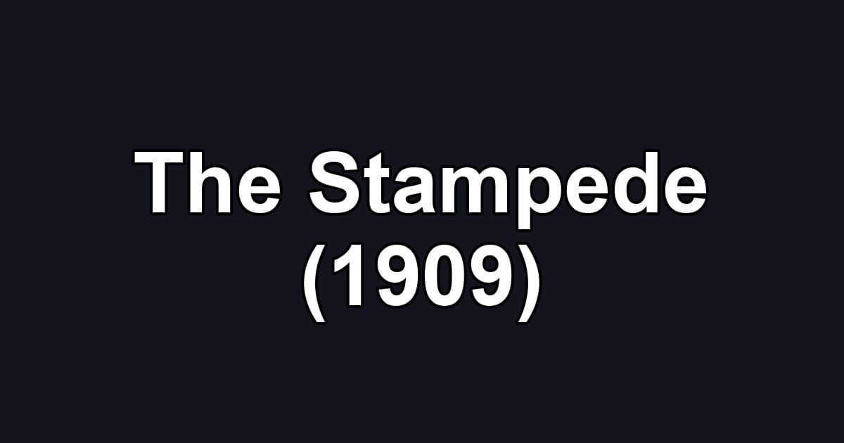 The Stampede (1909)