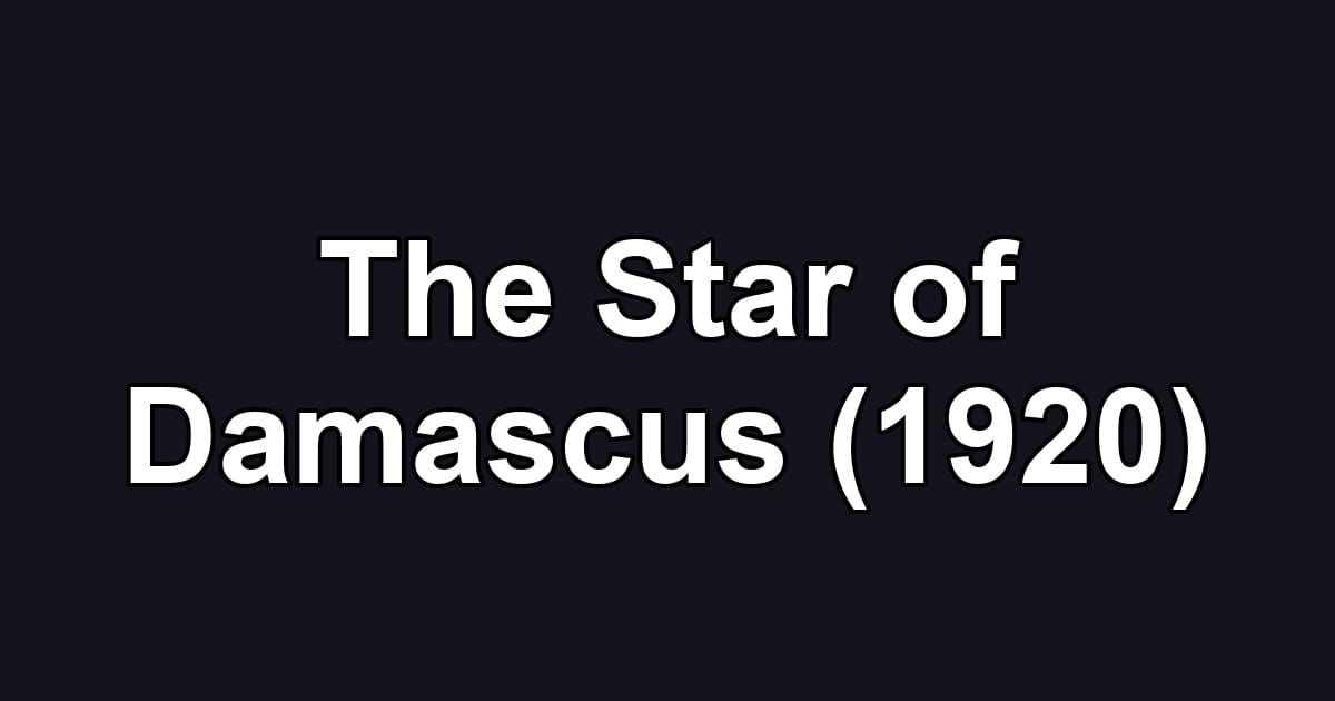 The Star of Damascus (1920)